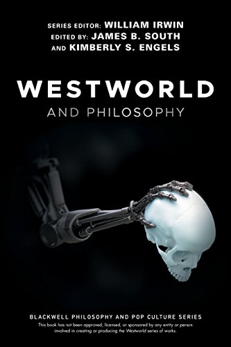 Westworld and Philosophy: If You Go Looking for the Truth, Get the Whole Thing (Blackwell Philosophy and Pop Culture) von Wiley-Blackwell
